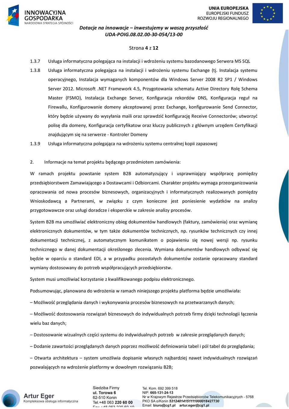 5, Przygotowania schematu Active Directory Rolę Schema Master (FSMO), Instalacja Exchange Server, Konfiguracja rekordów DNS, Konfiguracja reguł na Firewallu, Konfigurowanie domeny akceptowanej przez