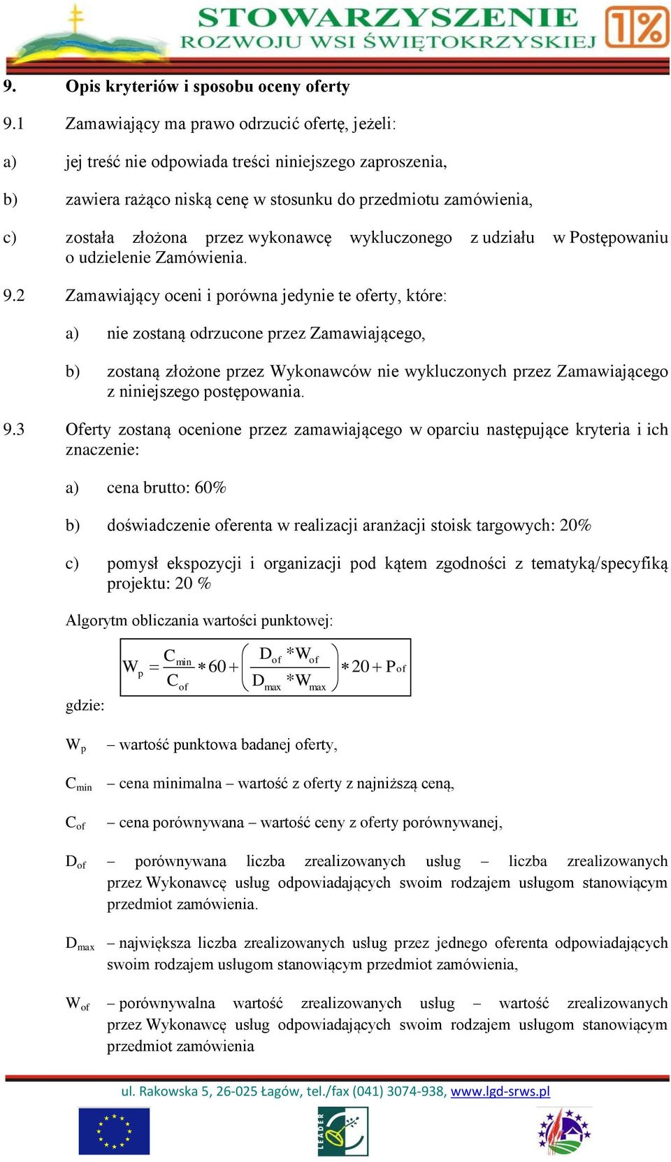 wykonawcę wykluczonego z udziału w Postępowaniu o udzielenie Zamówienia. 9.