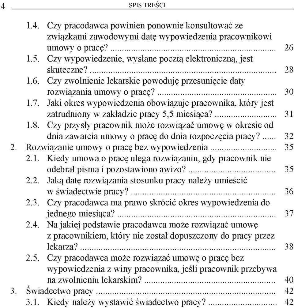 Jaki okres wypowiedzenia obowiązuje pracownika, który jest zatrudniony w zakładzie pracy 5,5 miesiąca?... 31 1.8.