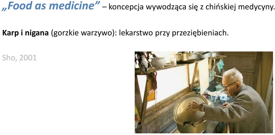 Karp i nigana (gorzkie warzywo):
