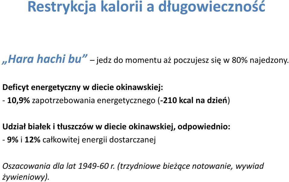 Deficyt energetyczny w diecie okinawskiej: - 10,9% zapotrzebowania energetycznego (-210 kcal na