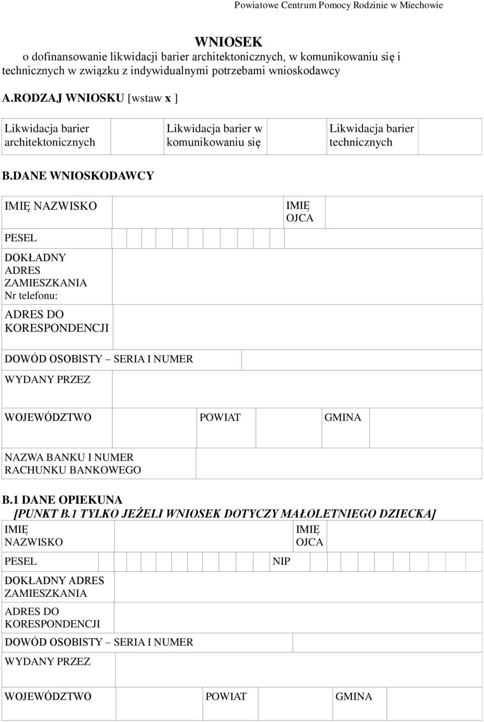 DANE WNIOSKODAWCY IMIĘ NAZWISKO PESEL DOKŁADNY ADRES ZAMIESZKANIA Nr telefonu: ADRES DO KORESPONDENCJI IMIĘ OJCA DOWÓD OSOBISTY SERIA I NUMER WYDANY PRZEZ WOJEWÓDZTWO POWIAT GMINA NAZWA BANKU I
