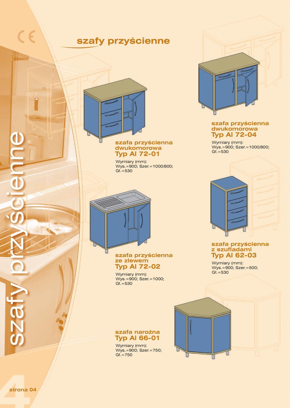 =900; Szer.=750; Gł.=750 dwukomorowa Typ Al 72-04 Wys.=900; Szer.=1000/800; z szufladami Typ Al 62-03 Wys.