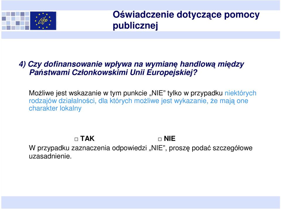 Możliwe jest wskazanie w tym punkcie NIE tylko w przypadku niektórych rodzajów działalności, dla