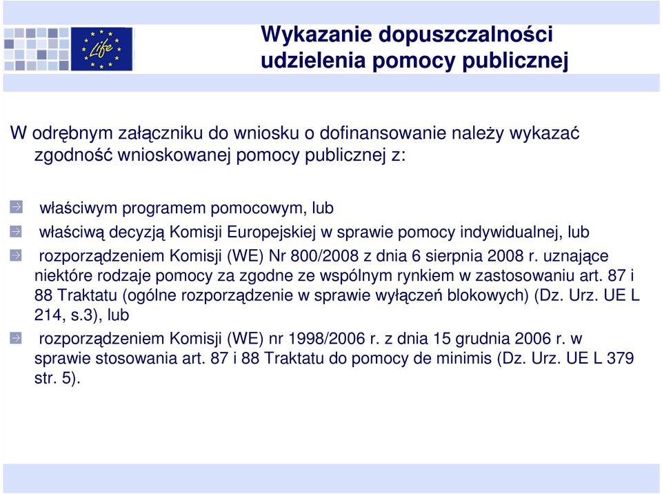 2008 r. uznające niektóre rodzaje pomocy za zgodne ze wspólnym rynkiem w zastosowaniu art. 87 i 88 Traktatu (ogólne rozporządzenie w sprawie wyłączeń blokowych) (Dz. Urz.