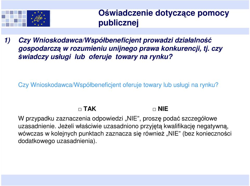 Czy Wnioskodawca/Współbeneficjent oferuje towary lub usługi na rynku?