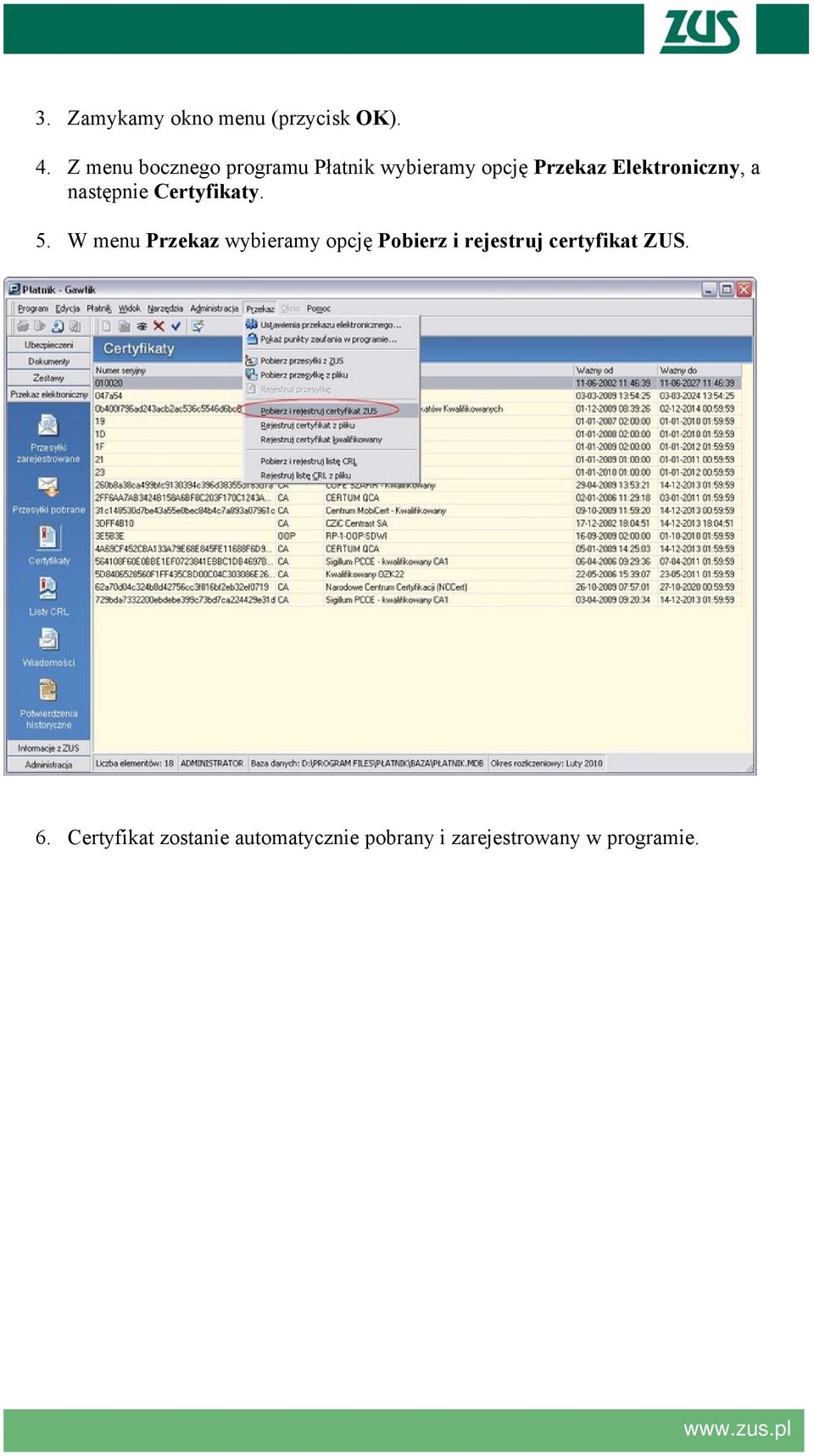 Elektroniczny, a następnie Certyfikaty. 5.