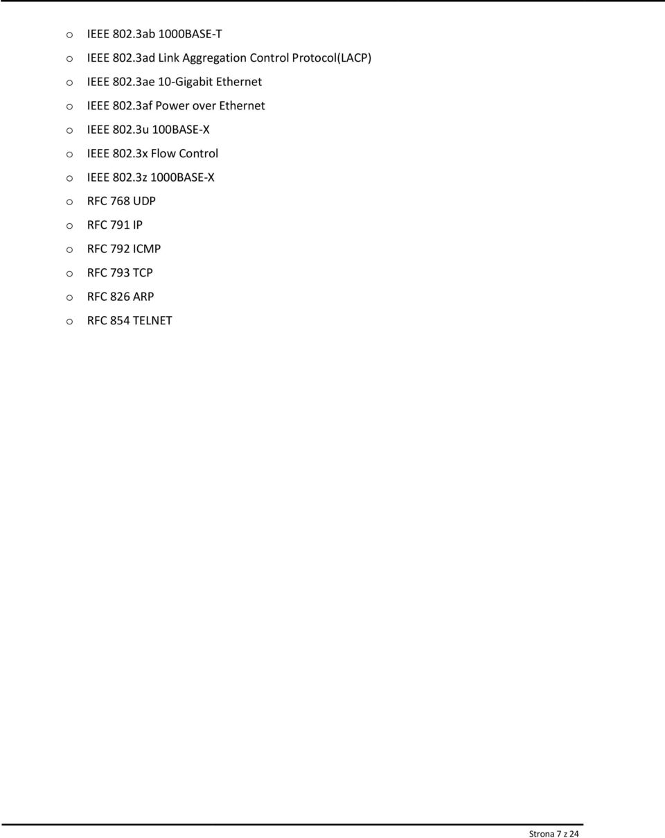 3ae 10-Gigabit Ethernet IEEE 802.3af Pwer ver Ethernet IEEE 802.