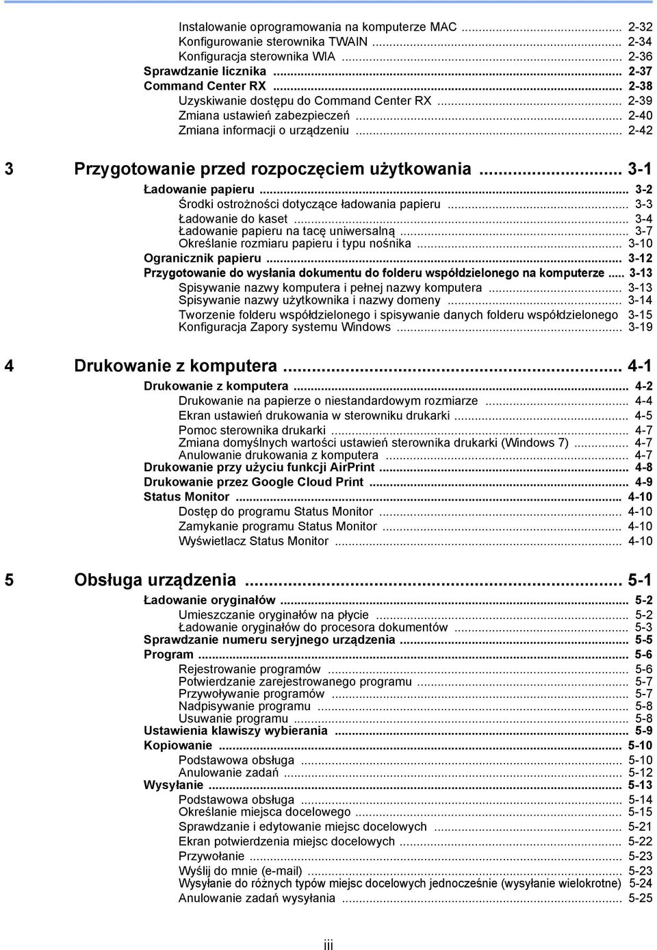 .. 3-1 Ładowanie papieru... 3-2 Środki ostrożności dotyczące ładowania papieru... 3-3 Ładowanie do kaset... 3-4 Ładowanie papieru na tacę uniwersalną... 3-7 Określanie rozmiaru papieru i typu nośnika.