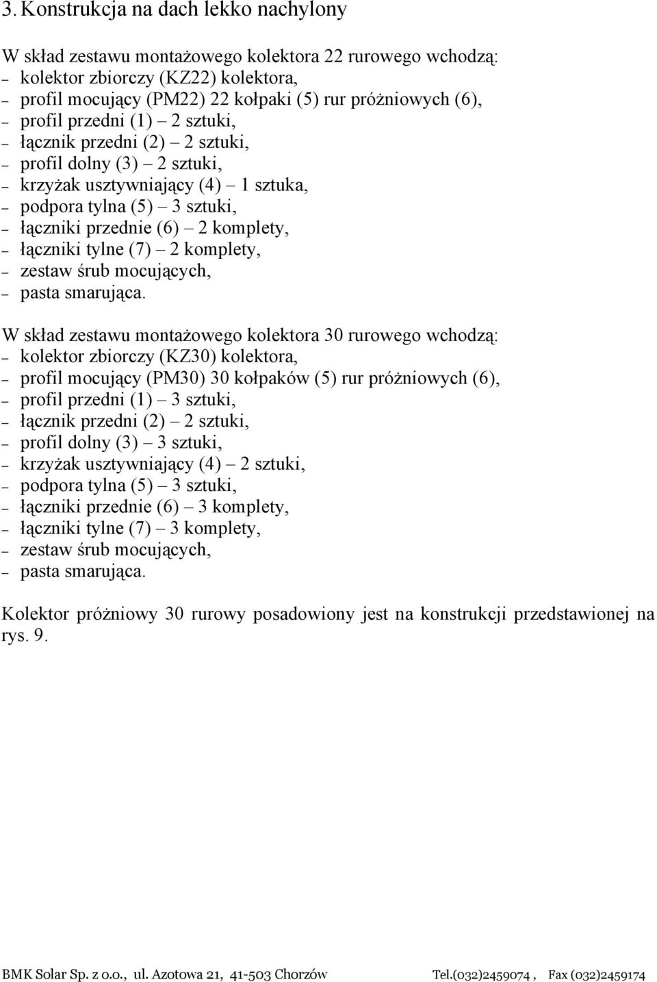 komplety, zestaw śrub mocujących, pasta smarująca.