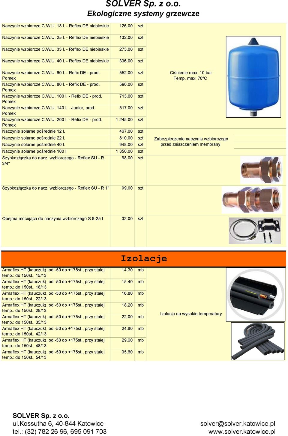 00 szt Pomex Naczynie wzbiorcze C.W.U. 100 l. - Refix DE - prod. 713.00 szt Pomex Naczynie wzbiorcze C.W.U. 140 l. - Junior, prod. 517.00 szt Pomex Naczynie wzbiorcze C.W.U. 200 l. - Refix DE - prod. 1 245.