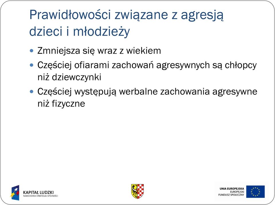 zachowań agresywnych są chłopcy niż dziewczynki