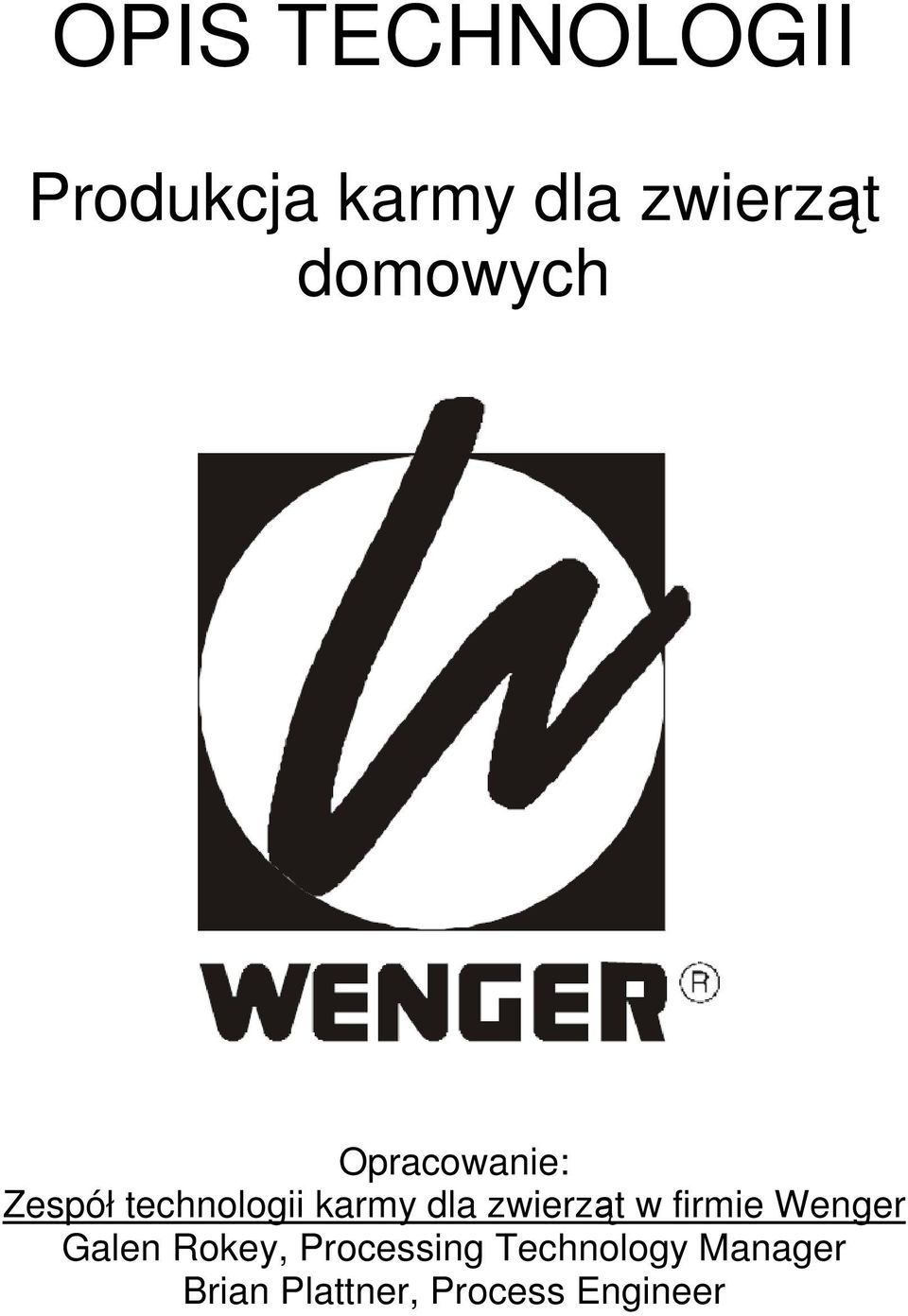 dla zwierząt w firmie Wenger Galen Rokey,