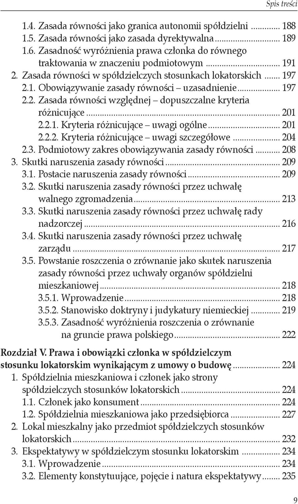 .. 201 2.2.1. Kryteria różnicujące uwagi ogólne... 201 2.2.2. Kryteria różnicujące uwagi szczegółowe... 204 2.3. Podmiotowy zakres obowiązywania zasady równości... 208 3.