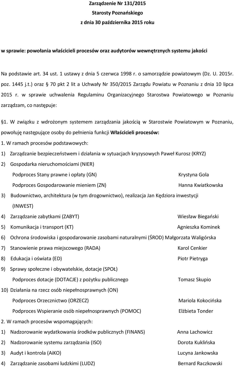 w sprawie uchwalenia Regulaminu Organizacyjnego Starostwa Powiatowego w Poznaniu zarządzam, co następuje: 1.