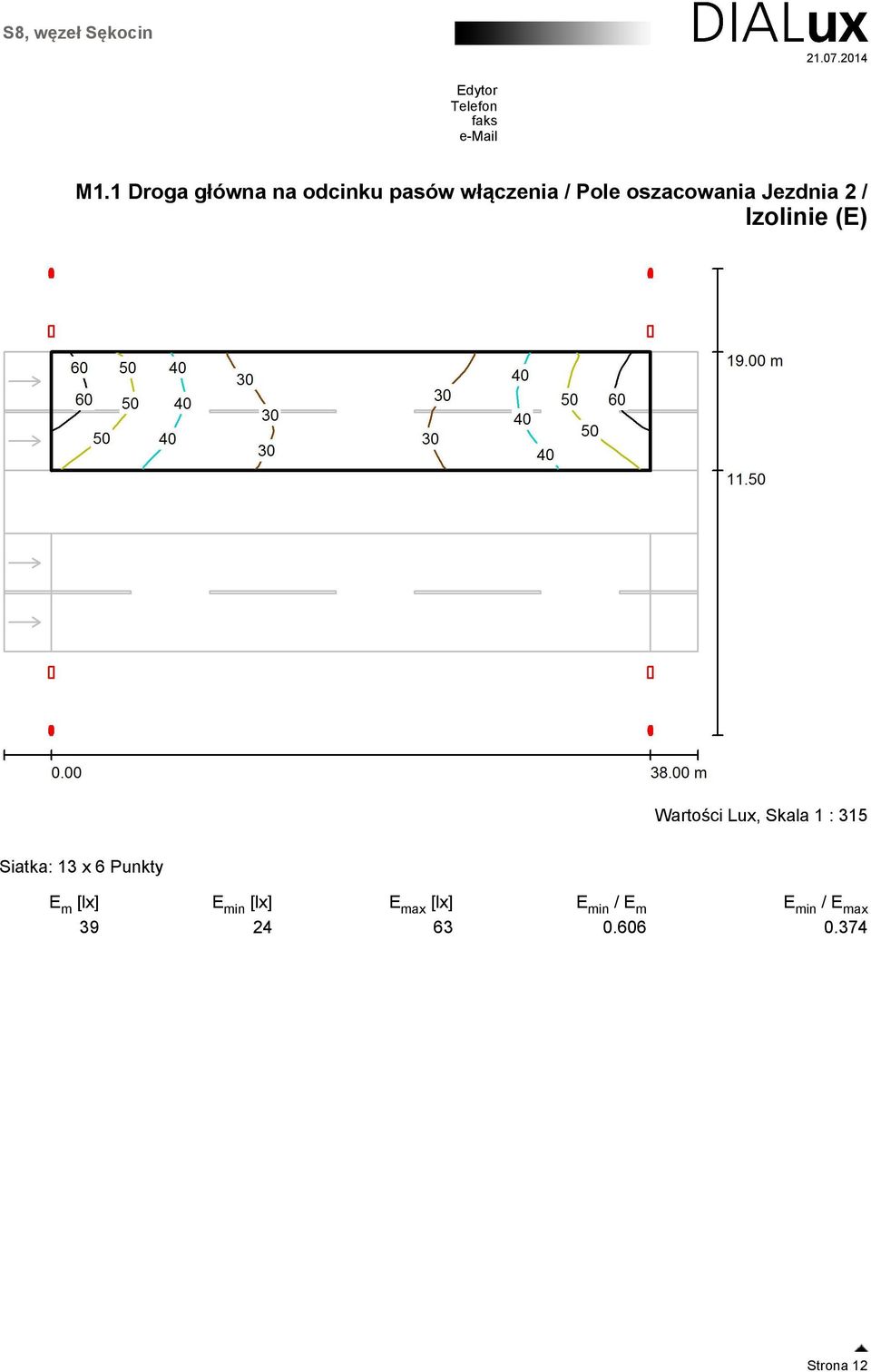 Lux, Skala 1 : 315 Siatka: 13 x 6 Punkty E m [lx]