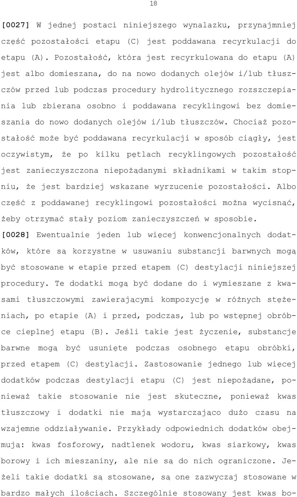 poddawana recyklingowi bez domieszania do nowo dodanych olejów i/lub tłuszczów.