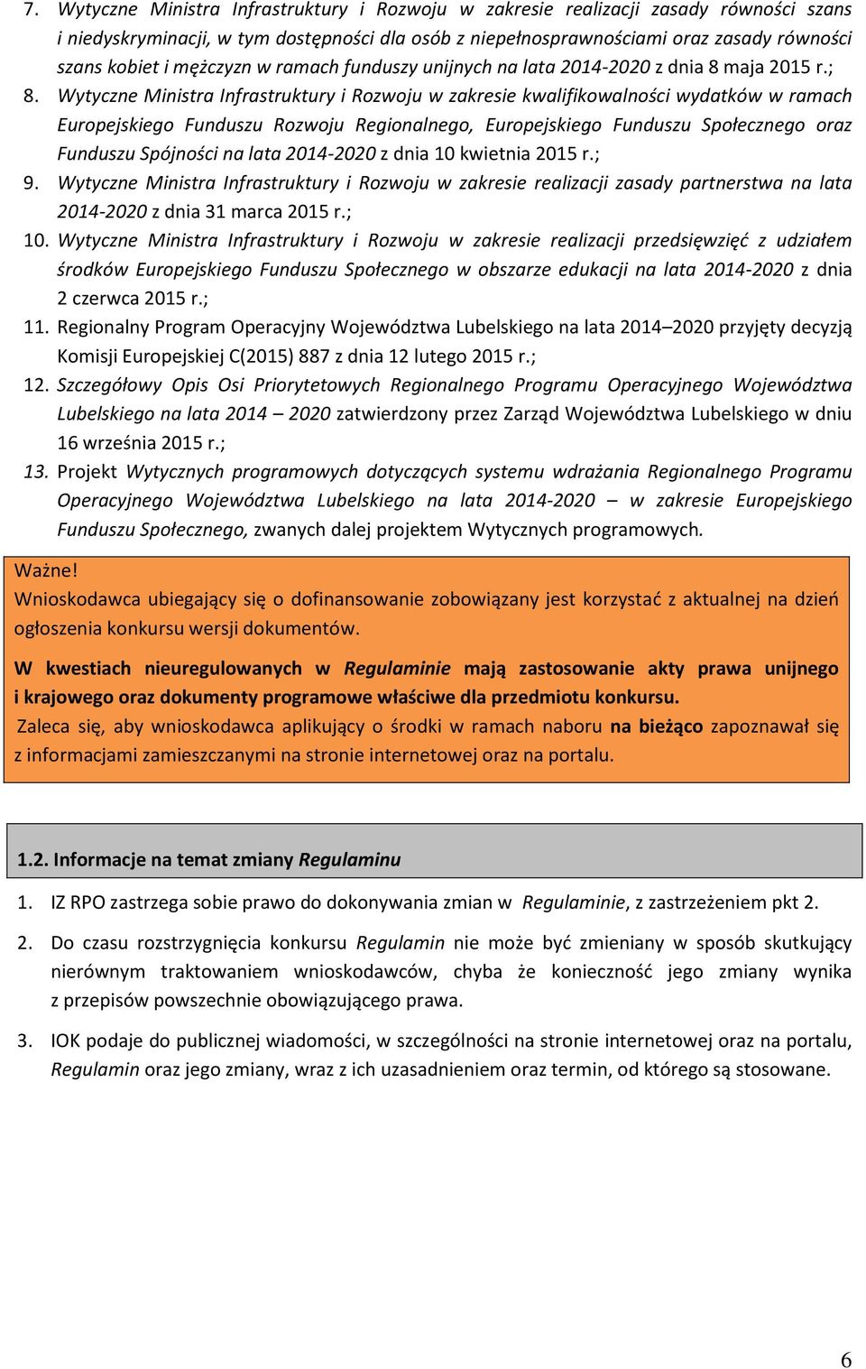 Wytyczne Ministra Infrastruktury i Rozwoju w zakresie kwalifikowalności wydatków w ramach Europejskiego Funduszu Rozwoju Regionalnego, Europejskiego Funduszu Społecznego oraz Funduszu Spójności na