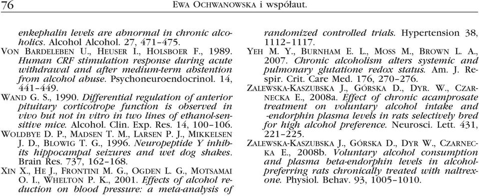 Differential regulation of anterior pituitary corticotrope function is observed in vivo but not in vitro in two lines of ethanol-sensitive mice. Alcohol. Clin. Exp. Res. 14, 100 106. Woldbye D. P.