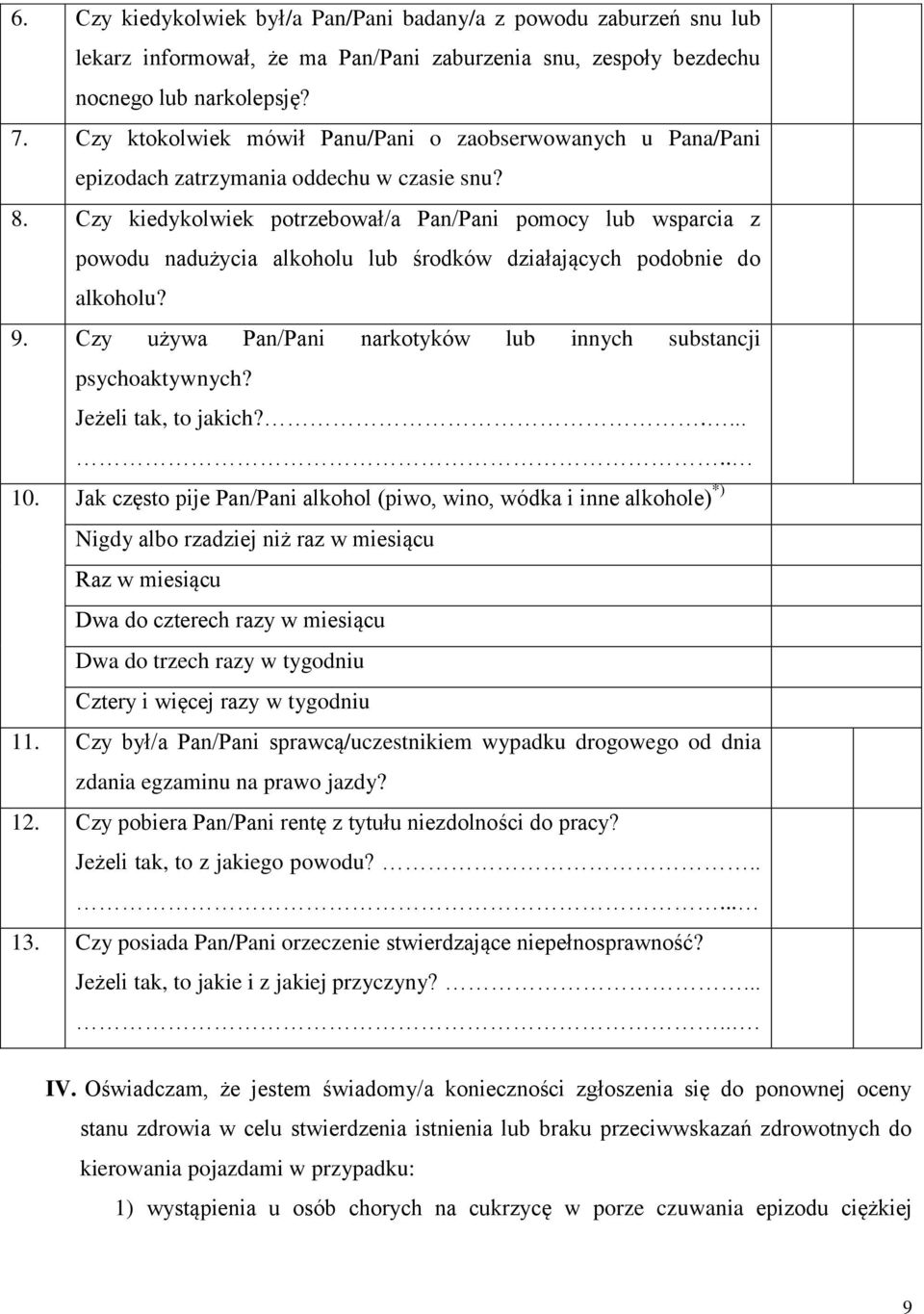 Czy kiedykolwiek potrzebował/a Pan/Pani pomocy lub wsparcia z powodu nadużycia alkoholu lub środków działających podobnie do alkoholu? 9.