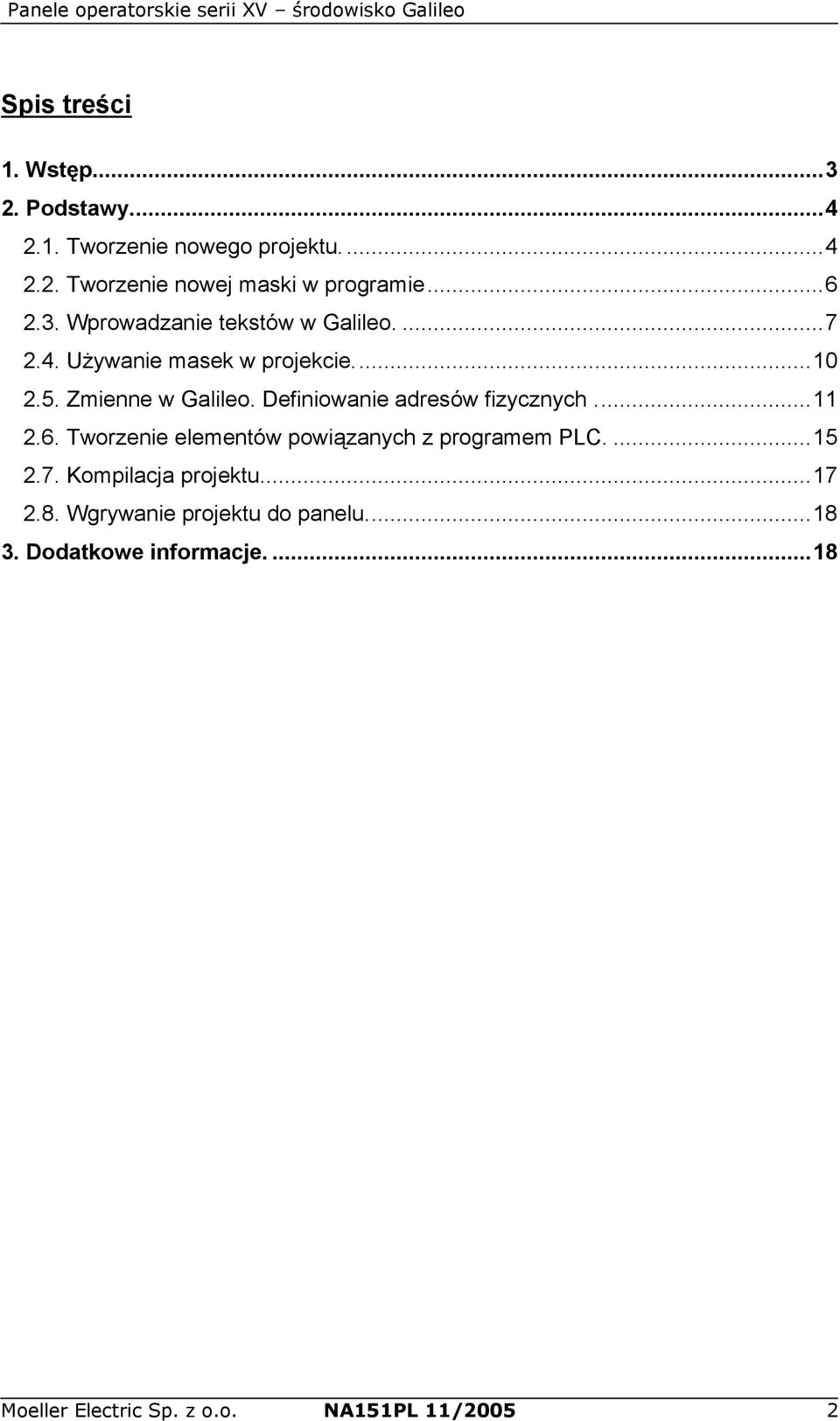 Definiowanie adresów fizycznych...11 2.6. Tworzenie elementów powiązanych z programem PLC....15 2.7.