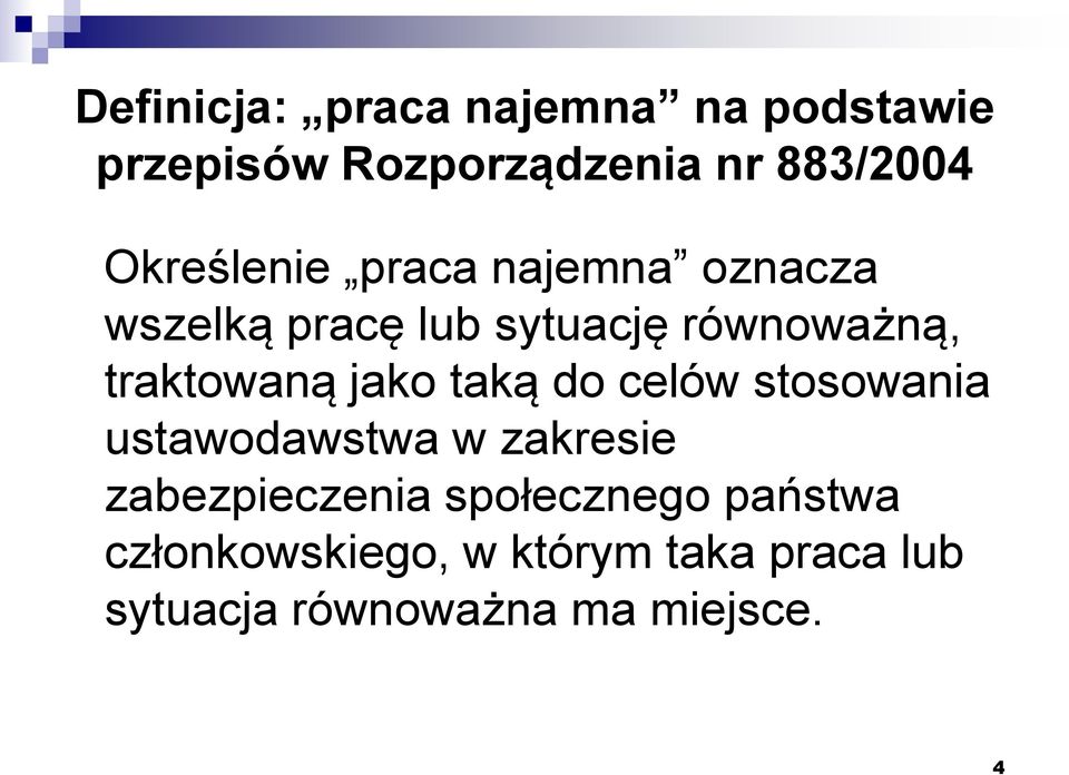 traktowaną jako taką do celów stosowania ustawodawstwa w zakresie zabezpieczenia