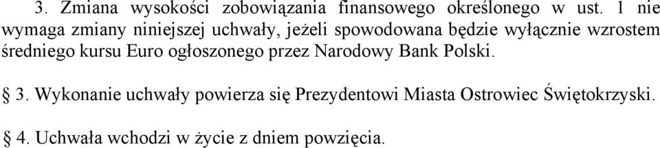 wzrostem średniego kursu Euro ogłoszonego przez Narodowy Bank Polski. 3.