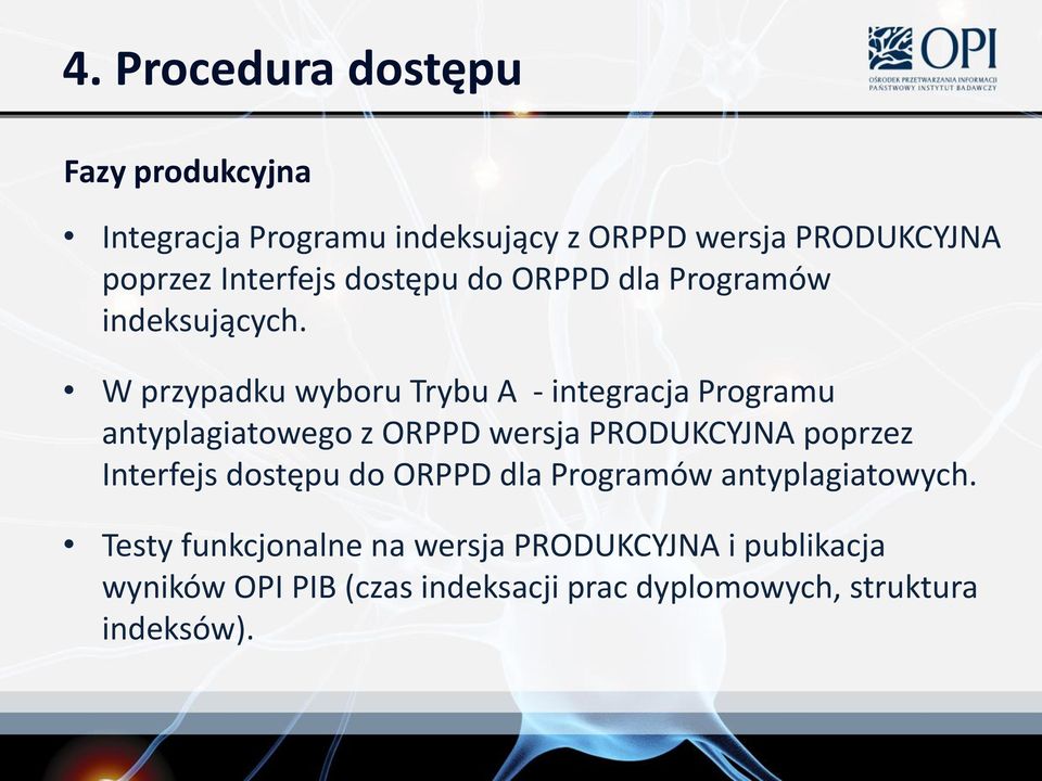 W przypadku wyboru Trybu A - integracja Programu antyplagiatowego z ORPPD wersja PRODUKCYJNA poprzez Interfejs