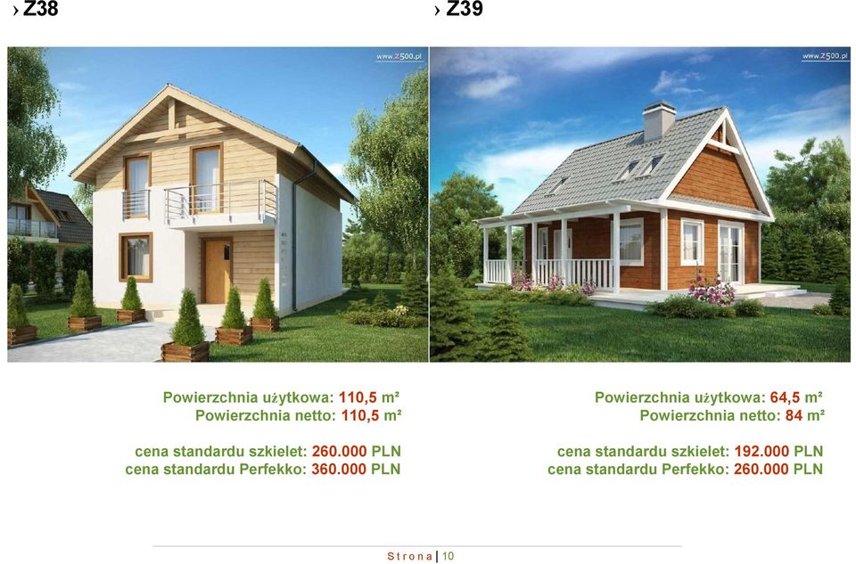 000 PLN Powierzchnia użytkowa: 64,5 m² Powierzchnia netto: 84 m² cena