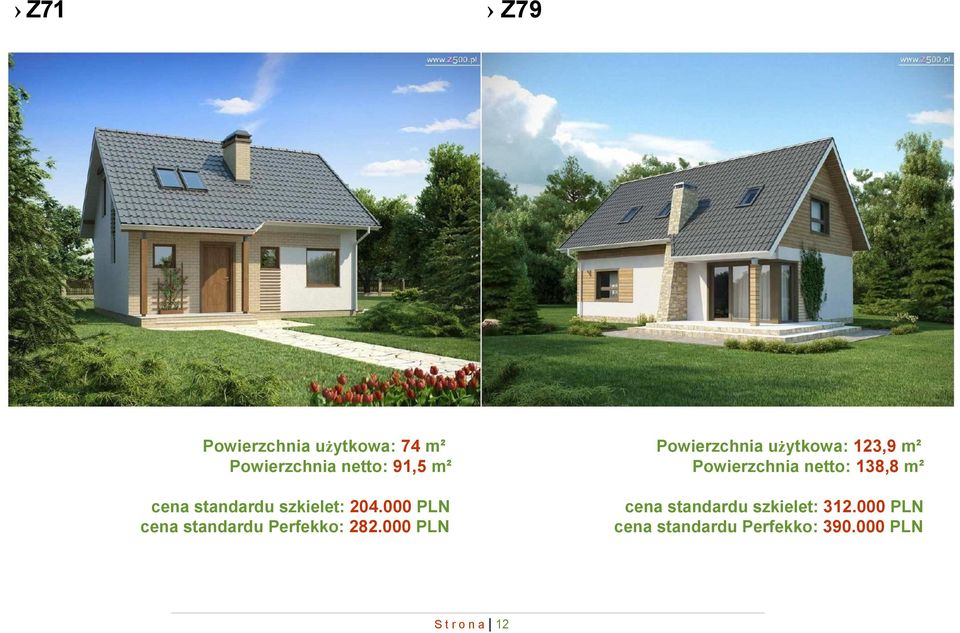 000 PLN Powierzchnia użytkowa: 123,9 m² Powierzchnia netto: 138,8 m²