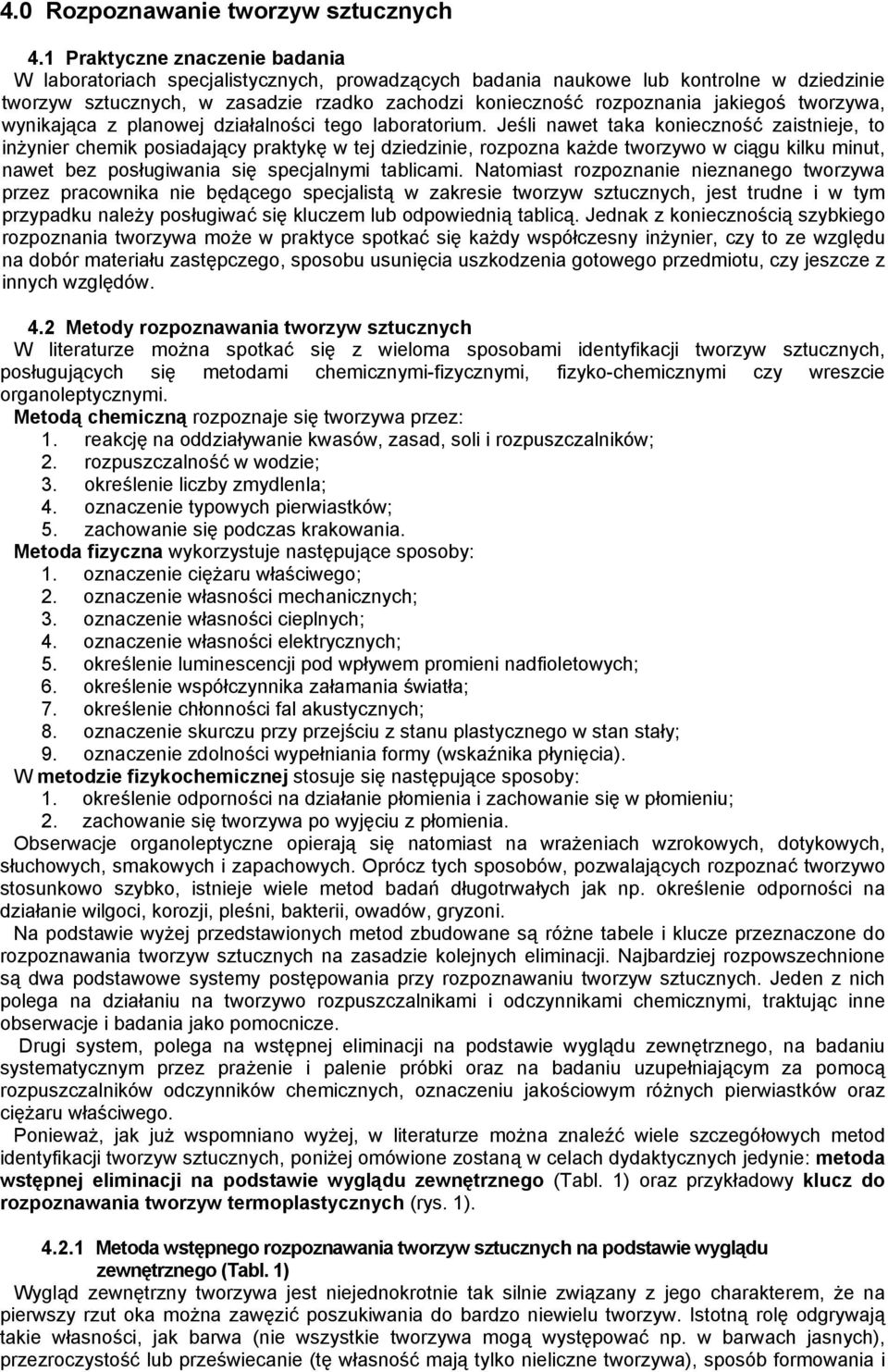 jakiegoś tworzywa, wynikająca z planowej działalności tego laboratorium.
