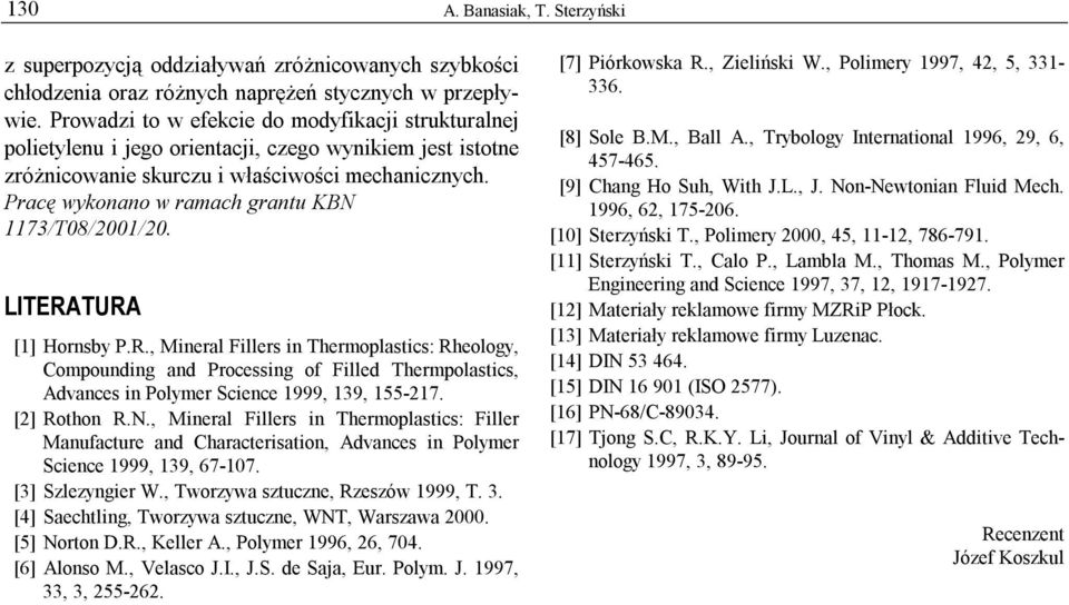 Pracę wykonano w ramach grantu KBN 1173/T08/2001/20. LITERA