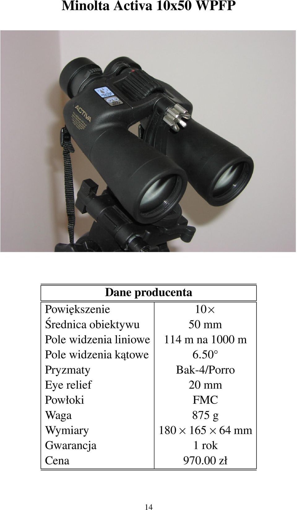 Pole widzenia kątowe 6 50 Pryzmaty Bak-4/Porro Eye relief 20 mm