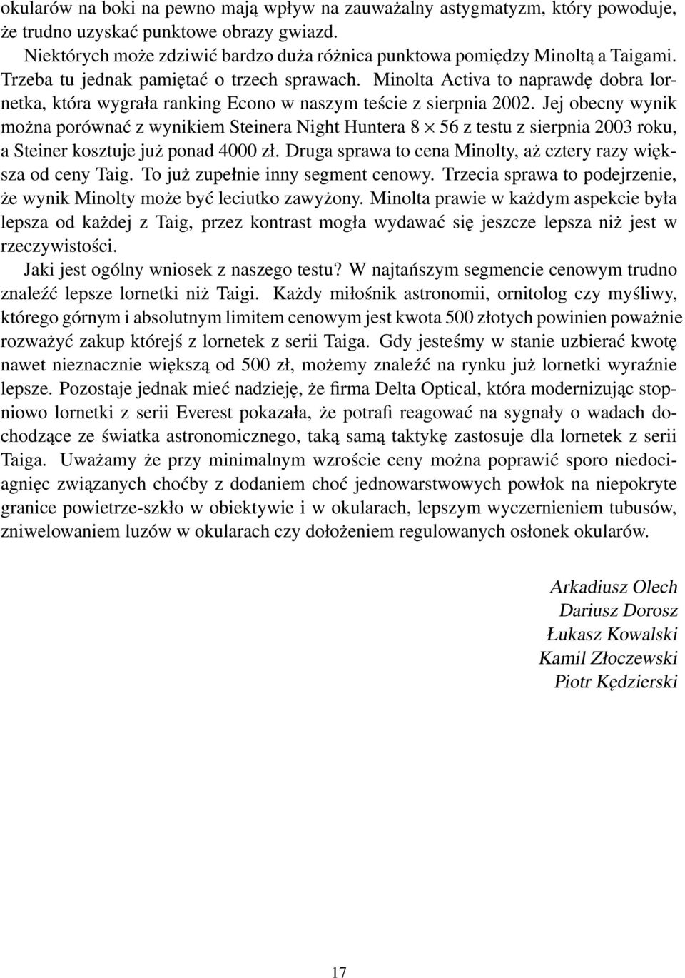 Minolta Activa to naprawdę dobra lornetka, która wygrała ranking Econo w naszym teście z sierpnia 2002.