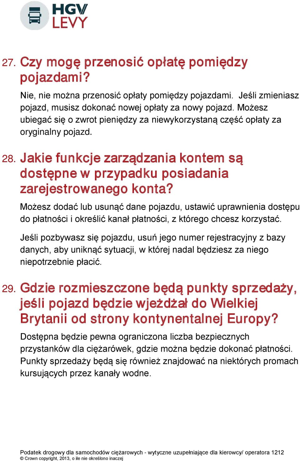 Możesz dodać lub usunąć dane pojazdu, ustawić uprawnienia dostępu do płatności i określić kanał płatności, z którego chcesz korzystać.