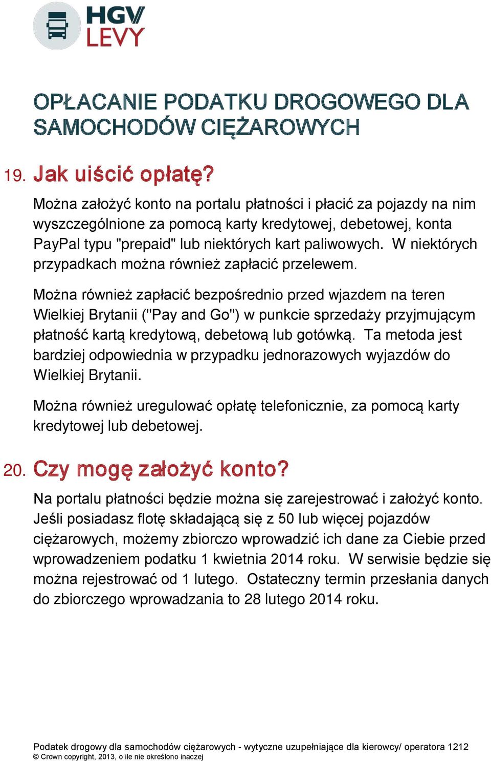 W niektórych przypadkach można również zapłacić przelewem.