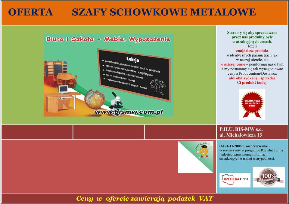 wynegocjować ceny z Producentem/Dostawcą aby obniżyć cenę i sprzedać Ci produkt taniej. P.H.U. BIS-MW s.c. ul.