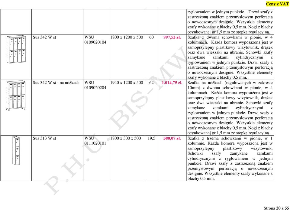 Szafka z dwoma schowkami w pionie, w 4 samoprzylepny plastikowy wizytownik, drążek oraz dwa wieszaki na ubranie.