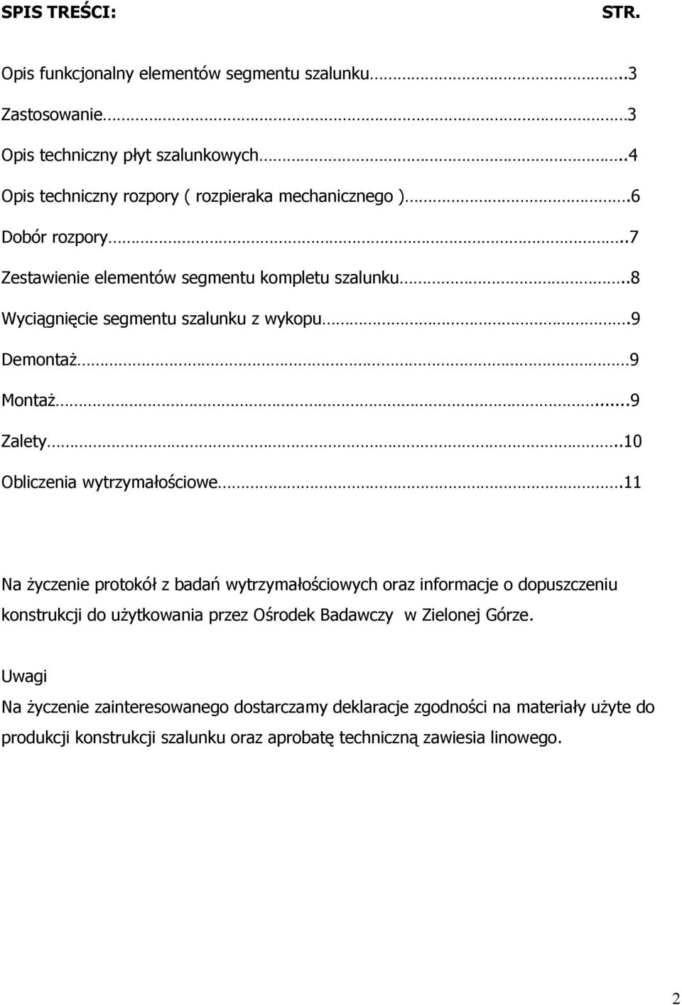 9 Demontaż 9 Montaż...9 Zalety..10 Obliczenia wytrzymałościowe.