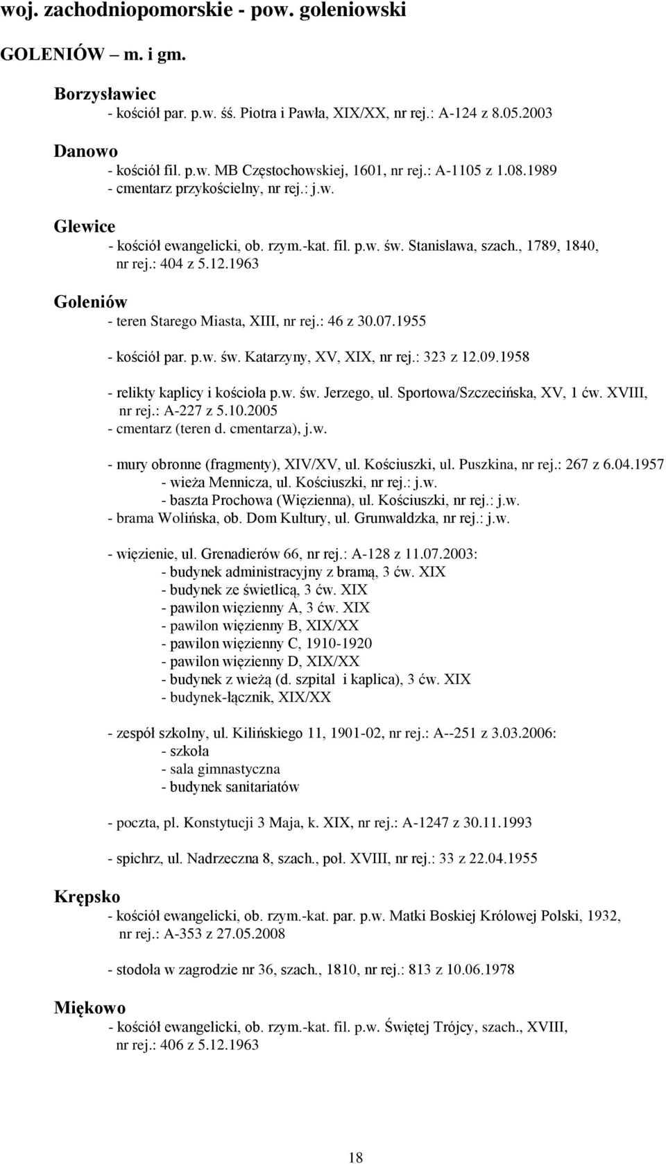 1963 Goleniów - teren Starego Miasta, XIII, nr rej.: 46 z 30.07.1955 - kościół par. p.w. św. Katarzyny, XV, XIX, nr rej.: 323 z 12.09.1958 - relikty kaplicy i kościoła p.w. św. Jerzego, ul.