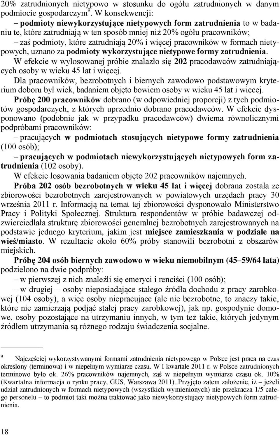 pracowników w formach nietypowych, uznano za podmioty wykorzystujące nietypowe formy zatrudnienia.