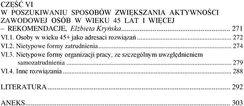 2. Nietypowe formy zatrudnienia... 274 VI.3.