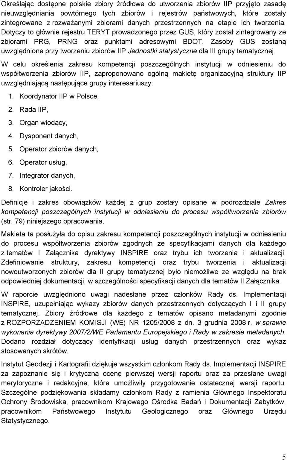 Zasoby GUS zostaną uwzględnione przy tworzeniu zbiorów IIP Jednostki statystyczne dla III grupy tematycznej.