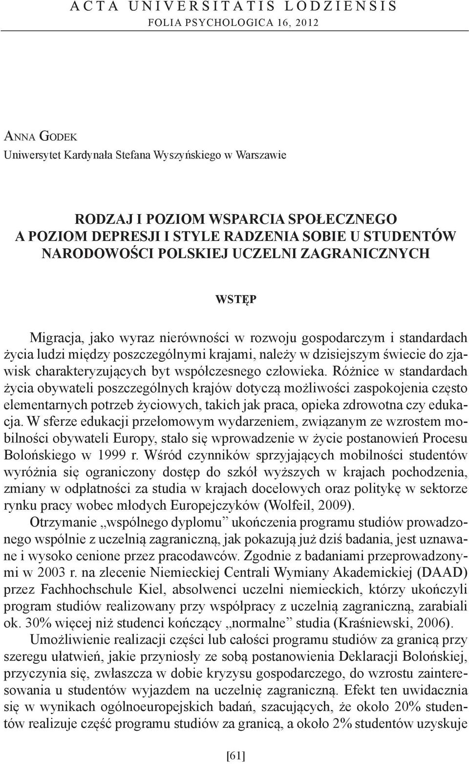 charakteryzujących byt współczesnego człowieka.