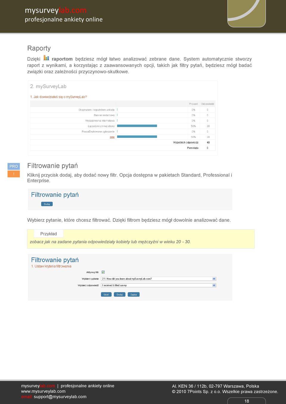 zależności przyczynowo-skutkowe. PRO! Filtrowanie pytań Kliknij przycisk dodaj, aby dodać nowy filtr.