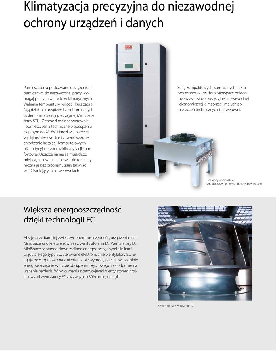 System klimatyzacji precyzyjnej MiniSpace firmy STULZ chłodzi małe serwerownie i pomieszczenia techniczne o obciążeniu cieplnym do 28 kw.