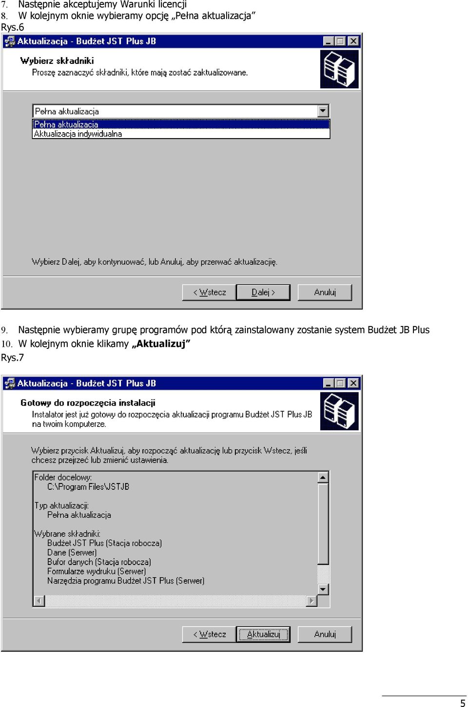 Nastpnie wybieramy grup programów pod która zainstalowany
