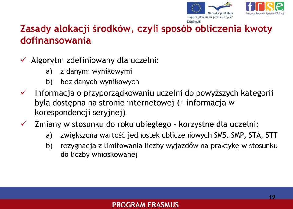 (+ informacja w korespondencji seryjnej) Zmiany w stosunku do roku ubiegłego korzystne dla uczelni: a) zwiększona wartość