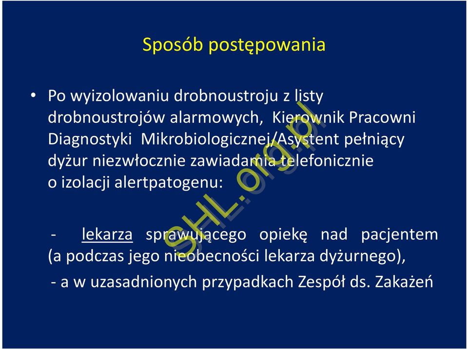 zawiadamia telefonicznie o izolacji alertpatogenu: - lekarza sprawującego opiekę nad