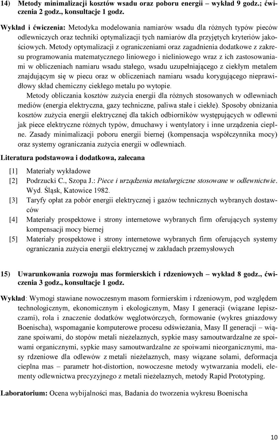 Metody optymalizacji z ograniczeniami oraz zagadnienia dodatkowe z zakresu programowania matematycznego liniowego i nieliniowego wraz z ich zastosowaniami w obliczeniach namiaru wsadu stałego, wsadu